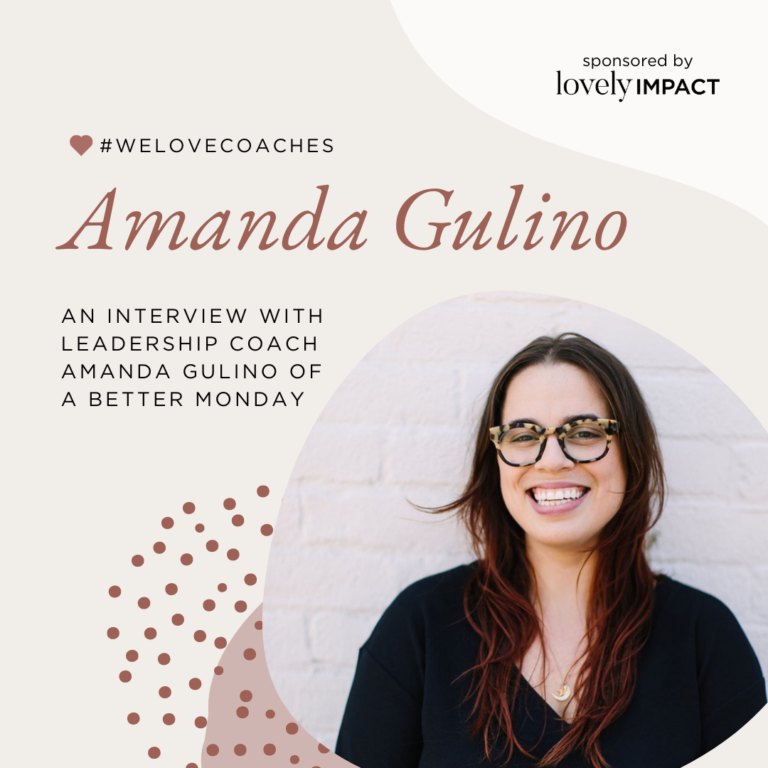 An Interview with Leadership Coach Amanda Gulino of A Better Monday