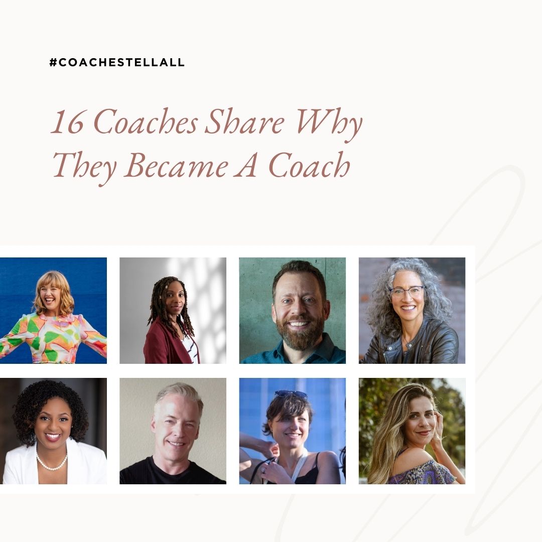 16 Coaches Share Why They Became A Coach